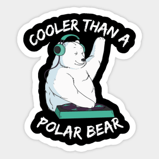 Cooler Than A Polar Bear DJ Sticker